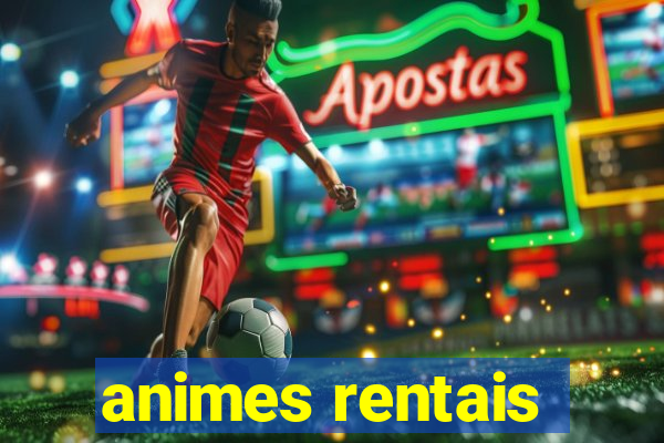 animes rentais